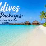 Maldives Tour Packages: Explore Stunning Beaches and Luxury Resorts