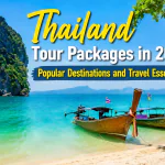 Thailand Tour Packages in 2026: Popular Destinations and Travel Essentials