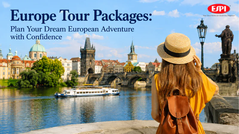 Europe Tour Packages: Plan Your Dream European Adventure with Confidence