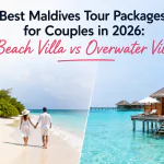 Best Maldives Tour Packages for Couples in 2026: Beach Villa vs Overwater Villa