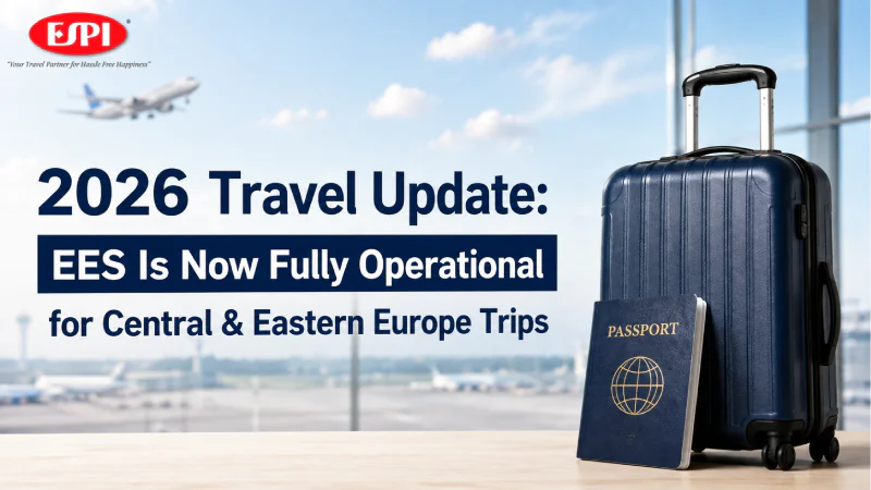 2026 Travel Update: EES Is Now Fully Operational for Central & Eastern Europe Trips