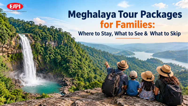 Meghalaya Tour Packages for Families: Where to Stay, What to See & What to Skip